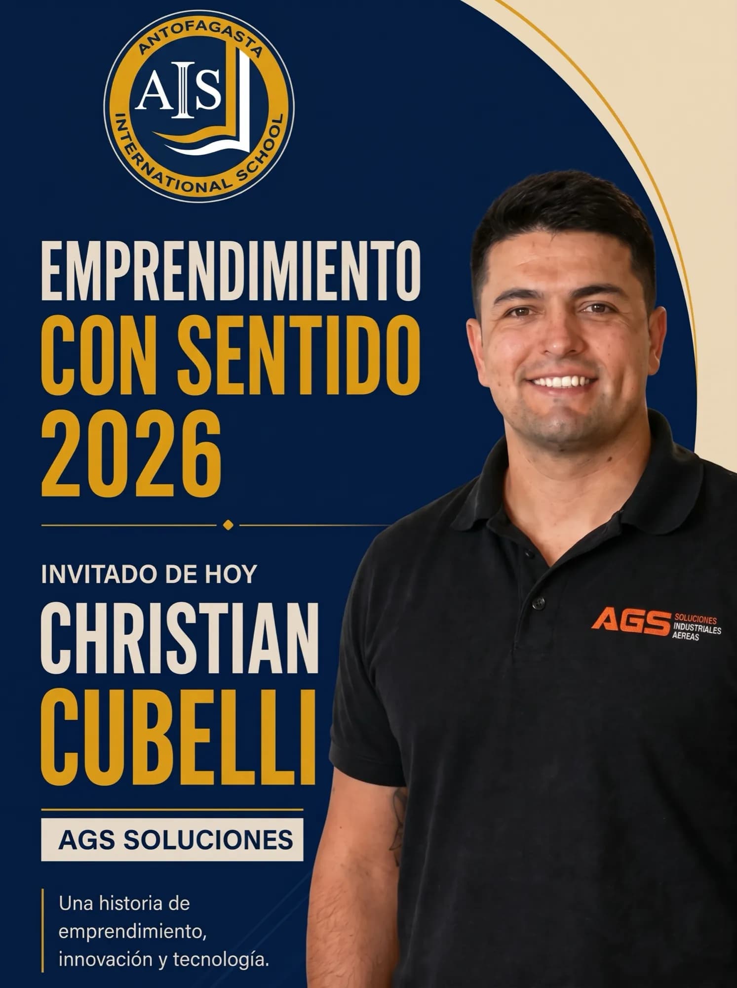 Afiche del ciclo Emprendimiento con Sentido 2026 del Antofagasta International School, que anuncia a Christian Cubelli de AGS Soluciones como invitado